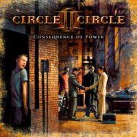 Circle II Circle &quot;Consequence of Power&quot;